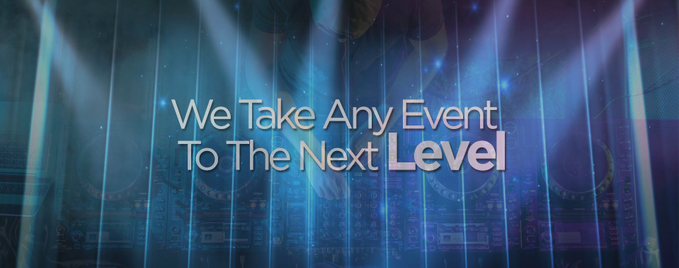 Blue stage graphic with “We Take Any Event To The Next Level”